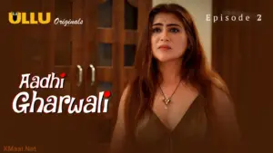 Aadhi Gharwali Episode 2 - featuring Alendra Bill, Hiral Radadiya - Aadhi Gharwali