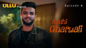 Aadhi Gharwali Episode 6 - featuring Alendra Bill, Hiral Radadiya - Aadhi Gharwali