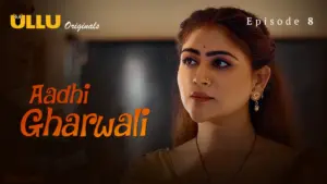 Aadhi Gharwali Episode 8 - featuring Alendra Bill, Hiral Radadiya - Aadhi Gharwali