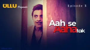 Aah Se Aaha Tak Episode 3 - featuring Bharti Jha, Tanvi Patil - Aah Se Aaha Tak