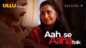 Aah Se Aaha Tak Episode 6 - featuring Bharti Jha, Tanvi Patil - Aah Se Aaha Tak