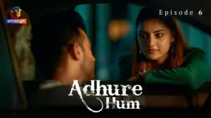 Adhure Hum Episode 6 - featuring Aisha Yusuf, Jayshree Gaikwad - Adhure Hum