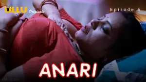 Anari Episode 5 - featuring Anita Jaiswal, Muskaan Agarwal, Priya Gamre - Anari