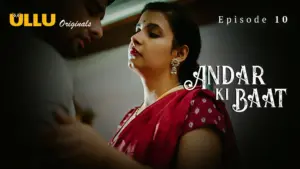 Andar Ki Baat Episode 10 - featuring Ridhima Tiwari, Sofiya Shaikh - Andar Ki Baat