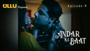 Andar Ki Baat Episode 9 - featuring Ridhima Tiwari, Sofiya Shaikh - Andar Ki Baat