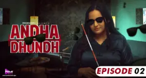 Andha Dhundh S1 Episode 2 - featuring Aliya Naaz - Andha Dhundh S1