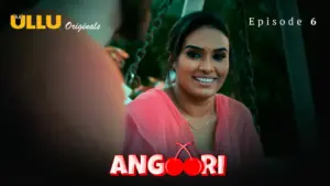 Angoori Episode 6 - featuring Pihu Singh - Angoori