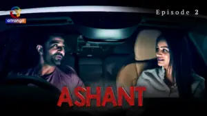 Ashant Episode 2 - featuring Leena Jumani, Pooja Bisht - Ashant