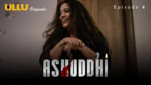 Ashuddhi Episode 4 - featuring Chandana Gowda, Kavita Radheshyam - Ashuddhi