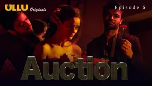 Auction Episode 5 - featuring Niharika Chouksey, Preeti Goswami, Samikssha Bhatnagar, Shivanya Mehra - Auction