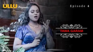 Tawa Garam Episode 4 - featuring Pihu Kanojiya - Tawa Garam