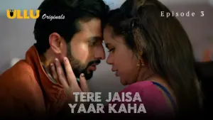 Tere Jaisa Yaar Kaha Episode 3 - featuring Payal Pati - Tere Jaisa Yaar Kaha