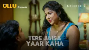 Tere Jaisa Yaar Kaha Episode 7 - featuring Payal Pati - Tere Jaisa Yaar Kaha