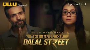 The Bull Of Dalal Street Episode 1 - featuring Aparna Sharma, Naina Chhabra, Priyal Gor - The Bull Of Dalal Street