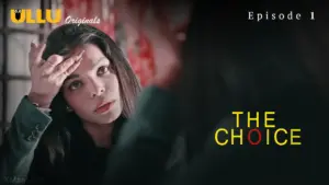 The Choice Episode 1 - featuring Kajal Shankhwar - The Choice
