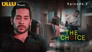 The Choice Episode 2 - featuring Kajal Shankhwar - The Choice
