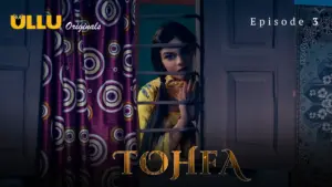 Tohfa Episode 3 - featuring Leena Singh, Shyna Khatri - Tohfa
