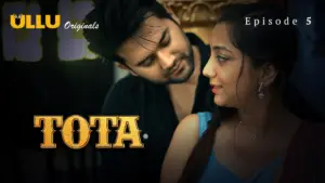 Tota Episode 5 - featuring Rajsi Verma, Tapti Bahera - Tota