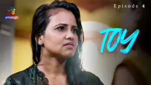 Toy Episode 4 - featuring Neha Gupta, Priya Gamre, Taniya Chatterjee - Toy
