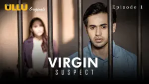 Virgin Suspect Episode 1 - featuring Rishina Kandhari, Vedika Bhandari - Virgin Suspect