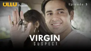 Virgin Suspect Episode 3 - featuring Rishina Kandhari, Vedika Bhandari - Virgin Suspect