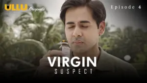 Virgin Suspect Episode 4 - featuring Rishina Kandhari, Vedika Bhandari - Virgin Suspect