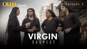 Virgin Suspect Episode 7 - featuring Rishina Kandhari, Vedika Bhandari - Virgin Suspect