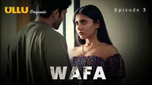 Wafa Episode 3 - featuring Aayushi Jaiswal, Thea Dsuuza - Wafa