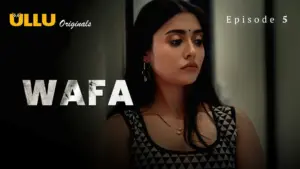 Wafa Episode 5 - featuring Aayushi Jaiswal, Thea Dsuuza - Wafa