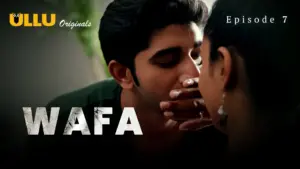 Wafa Episode 7 - featuring Aayushi Jaiswal, Thea Dsuuza - Wafa