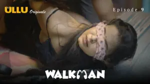 Walkman Episode 9 - featuring Aayushi Jaiswal, Komal Sharma, Ridhima Tiwari - Walkman